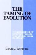 The Taming of Evolution