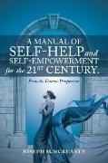 A Manual of Self-Help and Self-Empowerment for the 21st Century