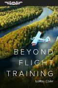 Beyond Flight Training: Adventures and Opportunities for the Newly Certificated Pilot