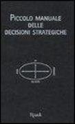 Piccolo manuale delle decisioni strategiche