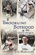 A Brookline Boyhood in the 1930s and 40s