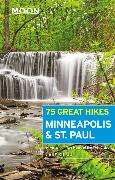 Moon 75 Great Hikes Minneapolis & St. Paul (First Edition)