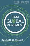 Bam Global Movement: Business as Mission Concepts and Stories