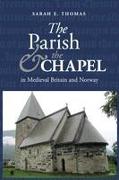 The Parish and the Chapel in medieval Britain and Norway