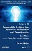 Responsible Deliberation, Between Conversation and Consideration
