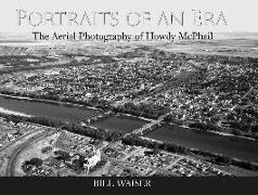 Portraits of an Era: The Aerial Photography of Howdy McPhail