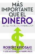 Mas Importante Que el Dinero: El Equipo de un Emprendedor = More Important Than Money