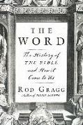 The Word: The History of the Bible and How It Came to Us