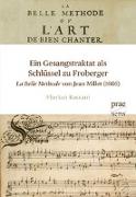 Ein Gesangstraktat als Schlüssel zu Froberger - "La Belle Methode" von Jean Millet (1666)