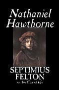 Septimius Felton by Nathaniel Hawthorne, Fiction, Classics