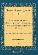 Beschreibung, oder Statistik und Topographie des Großherzogthums Hessen, Vol. 1