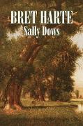 Sally Dows by Bret Harte, Fiction, Classics, Westerns, Historical