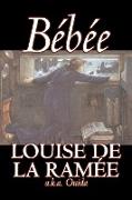 Bebee by Louise Ouida de la RAMéE, Fiction, Classics, Action & Adventure, War & Military