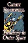 Treachery in Outer Space by Carey Rockwell, Science Fiction, Adventure