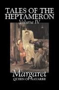 Tales of the Heptameron, Vol. IV of V by Margaret, Queen of Navarre, Fiction, Classics, Literary, Action & Adventure