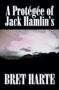 A Protegee of Jack Hamlin's by Bret Harte, Fiction, Westerns, Historical