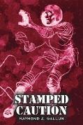 Stamped Caution by Raymond Z. Gallun, Science Fiction, Fantasy