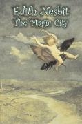 The Magic City by Edith Nesbit, Fiction, Fantasy & Magic