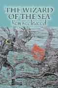 The Wizard of the Sea by Roy Rockwood, Fiction, Fantasy & Magic