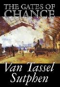 The Gates of Chance by Van Tassel Sutphen, Science Fiction, Literary