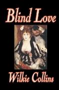 Blind Love by Wilkie Collins, Fiction, Classics
