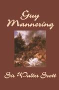 Guy Mannering by Sir Walter Scott, Fiction, Literary