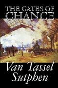 The Gates of Chance by Van Tassel Sutphen, Science Fiction, Literary