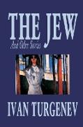 The Jew and Other Stories by Ivan Turgenev, Fiction, Classics, Literary, Short Stories