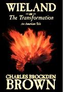 Wieland, Or, the Transformation. an American Tale by Charles Brockden Brown, Fiction, Horror