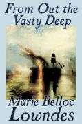 From Out the Vasty Deep by Marie Belloc Lowndes, Fiction, Ghost, Classics