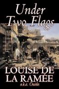 Under Two Flags by Louise Ouida de la RAMéE, Fiction, Classics, Action & Adventure