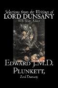 Selections from the Writings of Lord Dunsany by Edward J. M. D. Plunkett, Fiction, Classics
