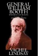 General William Booth Enters Into Heaven and Other Poems by Lindsay Vachel, Poetry, American
