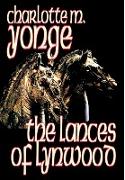 The Lances of Lynwood by Charlotte M. Yonge, Fiction, Literary, Historical