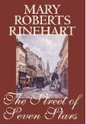 The Street of Seven Stars by Mary Roberts Rinehart, Fiction, Romance