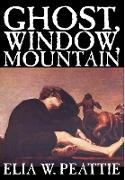 Ghost, Window, Mountain by Elia W. Peattie, Fiction, Literary, Horror, Short Stories