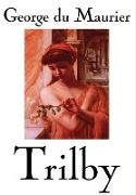 Trilby by George Du Maurier, Fiction, Classics, Literary