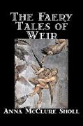 The Faery Tales of Weir by Anna McClure Sholl, Fiction, Horror & Ghost Stories, Fairy Tales & Folklore