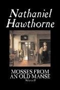 Mosses from an Old Manse, Volume II by Nathaniel Hawthorne, Fiction, Classics