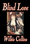 Blind Love by Wilkie Collins, Fiction, Classics