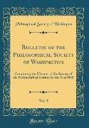 Bulletin of the Philosophical Society of Washington, Vol. 8