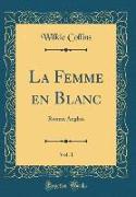 La Femme en Blanc, Vol. 1