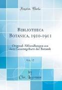 Bibliotheca Botanica, 1910-1911, Vol. 17