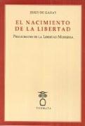 El nacimiento de la libertad : precedentes de la libertad moderna