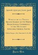 Minutes of the Twenty Second Session of the White River Annual Conference of the Methodist Episcopal Church, South