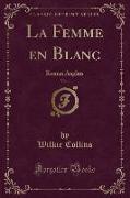 La Femme en Blanc, Vol. 1