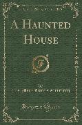 A Haunted House (Classic Reprint)