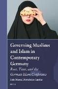Governing Muslims and Islam in Contemporary Germany: Race, Time, and the German Islam Conference
