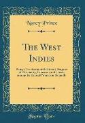 The West Indies: Being a Description of the Islands, Progress of Christianity, Education, and Liberty Among the Colored Population Gene