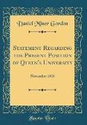Statement Regarding the Present Position of Queen's University: November 1908 (Classic Reprint)